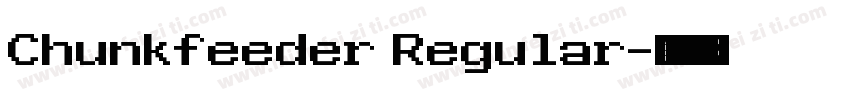 Chunkfeeder Regular字体转换